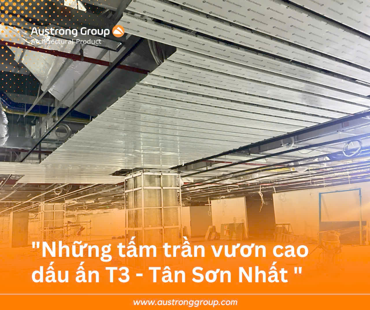 Austrong Group trúng thầu cung cấp trần nhôm cho nhà ga T3 - Sân Bay Tân Sơn Nhất 4